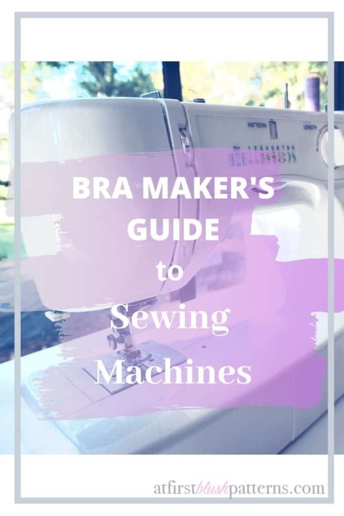 Bra Maker's Guide to Sewing Machines