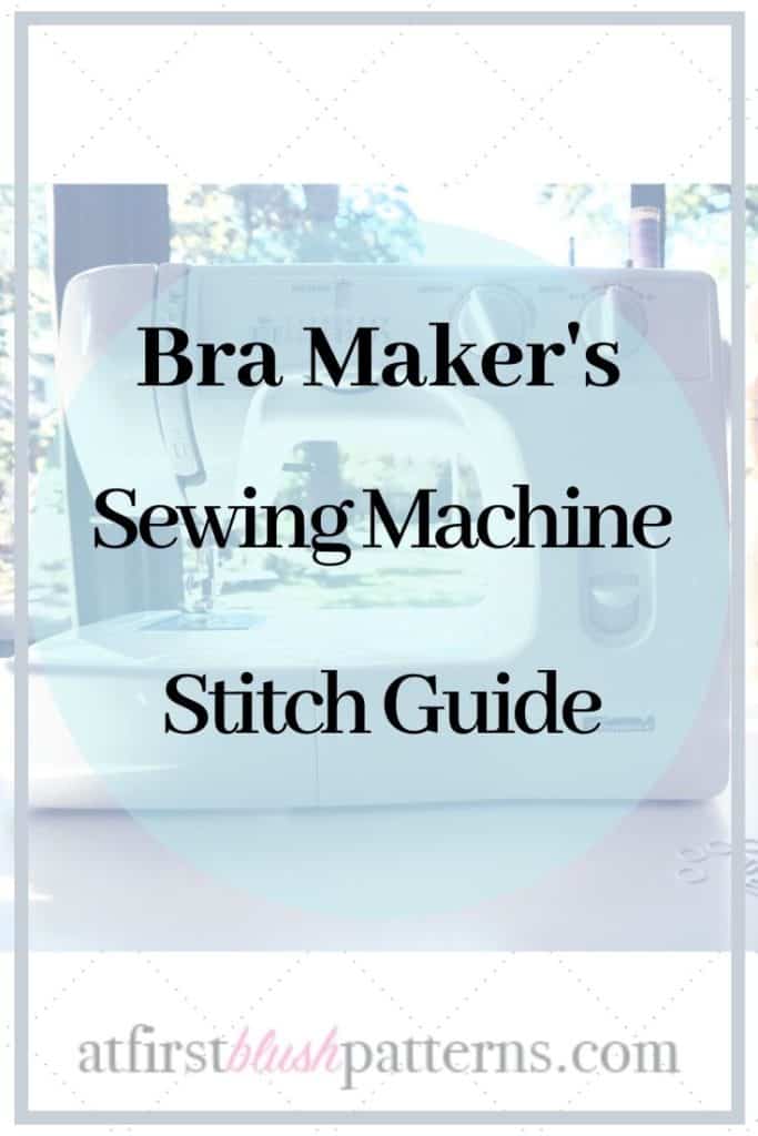 Bra Maker's Sewing Machine Stitch Guide