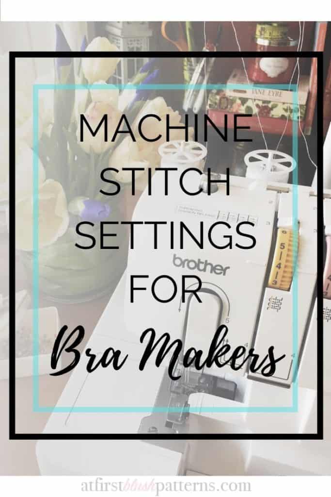 Machine Stitch Settings for Bra Makers