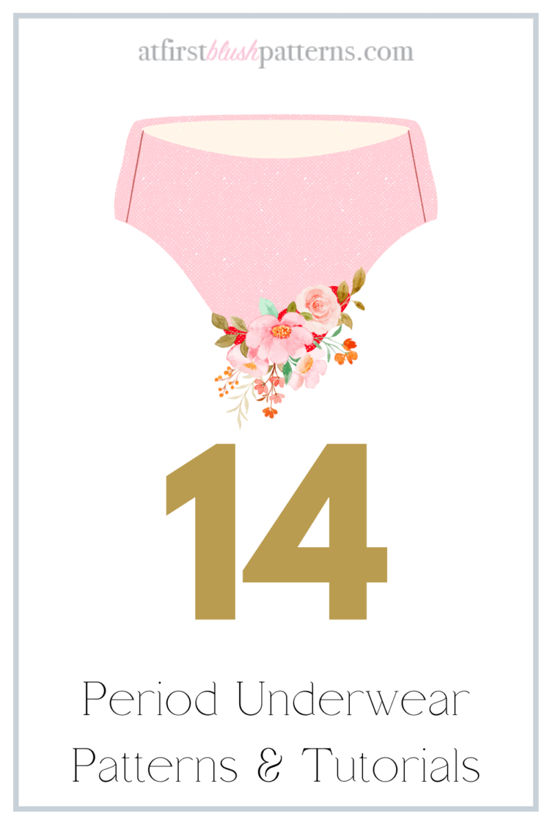 Ultimate List Period Underwear Patterns At First Blush Patterns