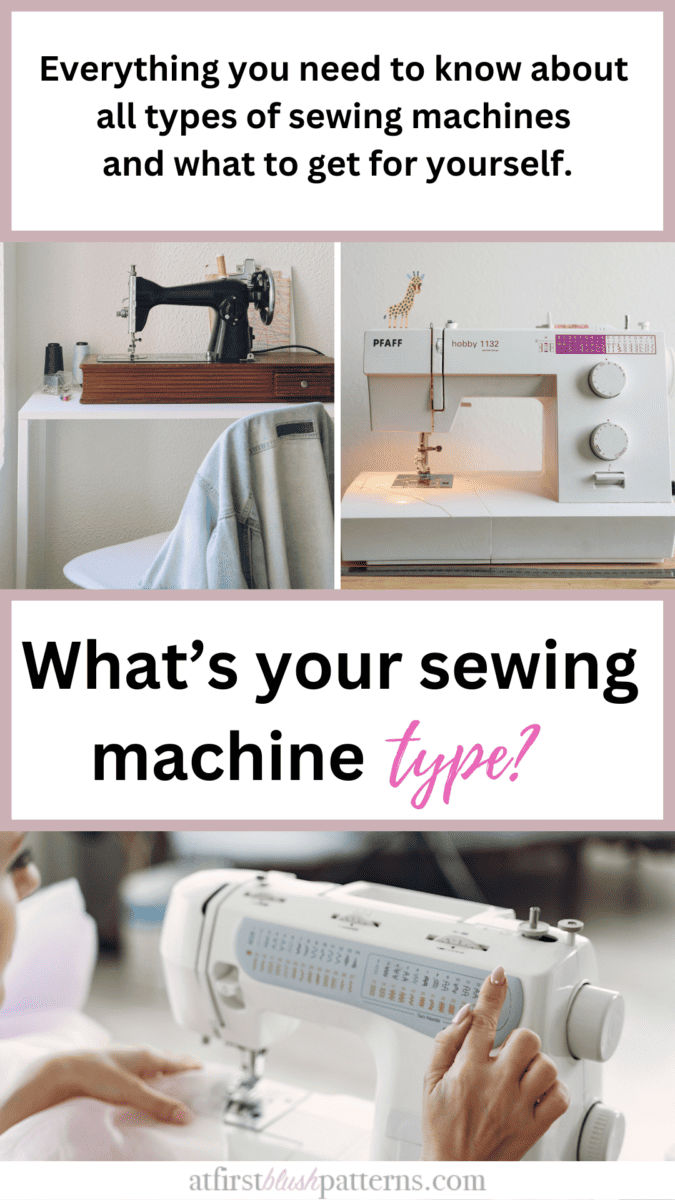 Guide to Types of Sewing Machines At First Blush Patterns