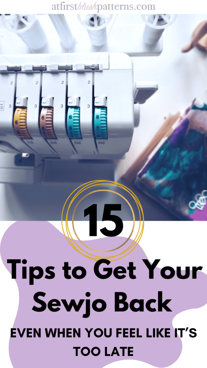 15 Tips to Get Your Sewjo Back